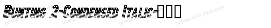 Bunting 2-Condensed Italic字体转换